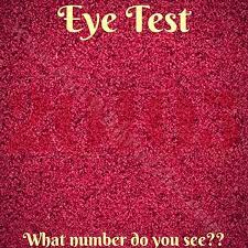Check spelling or type a new query. Eye Test What Number Do You See