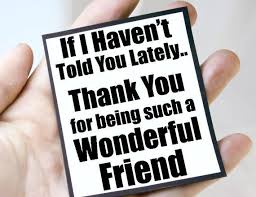 17 Best Thank You Friend Quotes On Pinterest Thank You Friend See more ideas about friends quotes, quotes, friendship quotes. pinterest