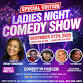 Special Edition Ladies Night Comedy Show event image