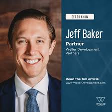 Get to Know: Jeff Baker, Partner at Weller Development Partners