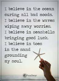 Yes I Believe Inspirational Quotes Beach Quotes Ocean Quotes