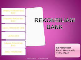 Selanjutnya, faktor penyebab terjadinya rekonsiliasi bank bisa karena kesalahan yang mungkin terjadi baik perusahaan ataupun dari pihak bank. 14 December 2016 Rekonsiliasi Bank Pengertian Rekonsiliasi Bank Penyebab Rekonsiliasi Bank Laporan Rekonsiliasi Bank Tujuan Rekonsiliasi Bank Latihan Ppt Download