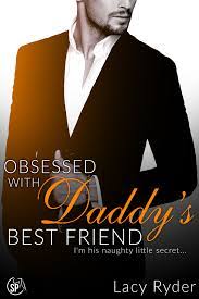 Obsessed with Daddy's Best Friend eBook by Lacy Ryder - EPUB | Rakuten Kobo  United States