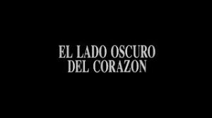 Película argentina, de producción argentino canadiense, estrenada el 21 de mayo de 1992. El Lado Oscuro Del Corazon Trailer Youtube