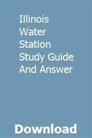 Illinois Water Station Study Guide And Answer Study Guide Water Station Illinois