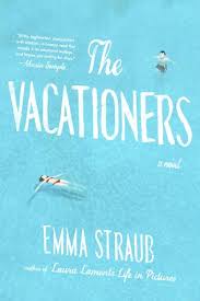 The Vacationers 2014 By Emma Straub Beach Reading Summer Reading Lists Summer Books