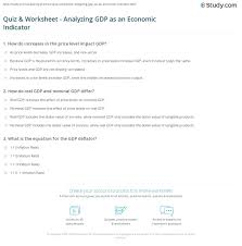 Quiz Worksheet Analyzing Gdp As An Economic Indicator Study Com