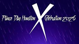 PRINCE DAY HOUSTON “X” | CELEBRAT10N 2026