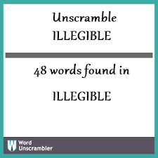 The definition of illegible is something that can't be read because the handwriting is so bad or because it is otherwise. Unscramble Illegible Unscrambled 48 Words From Letters In Illegible