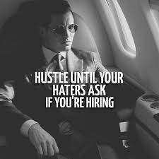 Hustle Until Your Haters Ask If You Re Hiring Breakthroughcoaching Inspiring Quotes About Life Success Quotes Motivational Quotes