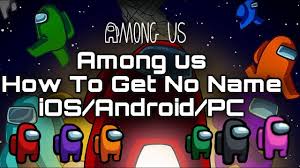 Working Among Us How To Get No Name Ios Android Pc No Name Glitch Youtube