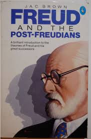 Freud and the Post-Freudians: A brilliant introduction to the theories of  Freud and his great successors