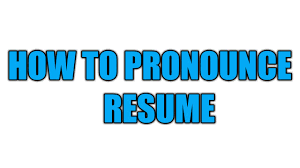 how to pronounce resume english