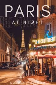 It's a whole world in one city! Paris At Night How To Spend An Evening In Paris Solosophie