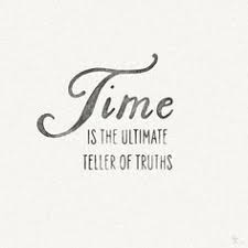 True Say The Truth Will Always Come Out In The End Time Will Tell Quotes Karma Quotes Outing Quotes