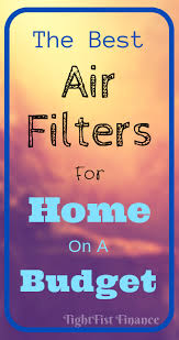 The Best Air Filters For Home On A Budget Breath Easier