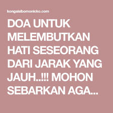 Doa Untuk Melembutkan Hati Seseorang Dari Jarak Yang Jauh Mohon Sebarkan Agar Banyak Yang Tau Jom Share Doa Kutipan Terbaik Jarak
