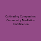 Cultivating Compassion: Community Mediation event image