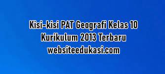 Check spelling or type a new query. Kisi Kisi Pat Geografi Kelas 10 Kurikulum 2013 Tahun 2021