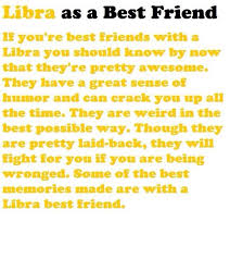 People born between september 22 and october 22 are known to be the peacemakers of the zodiac. Libra As A Best Friend Libra Zodiac Facts Libra Quotes Zodiac Libra Quotes