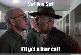 Why yes, sir, i do. Meme Sir Yes Sir I Ll Get A Hair Cut All Templates Meme Arsenal Com