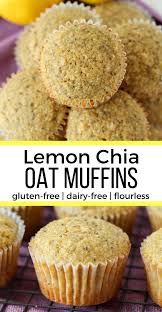 Lemon Chia Oat Muffins Gluten Free Dairy Free Flourless Dairy Free Muffins Gluten Free Muffin Recipes Food