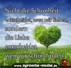 Nicht Die Schonheit Etscheidet Wen Wir Lieben Sondern Die Liebe Entscheidet Wen Wir Schon Finden Spruche Suche