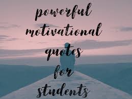 Every task needs effort and if we are motivated well enough then it therefore, here i have handpicked some of the best motivational quotes for students to study hard and focus on their future. 19 Powerful Motivational Quotes For Students To Achieve Success