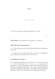 Malaysia's ministry of human resources has recently proposed amendments to the industrial relations act 1967 (ira) which, if introduced the proposed amendment to the unfair dismissal provisions of the ira would remove the need for the director general of industrial relations (dgir. Industrial Relations Amendment 1 A Bill I N T I T U L E D An Act To