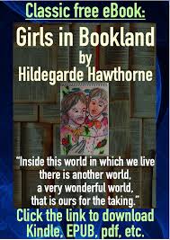 Classic Free Ebook Girls In Bookland By Hildegarde Hawthorne Link To Various Download Formats In 2020 Free Ebooks Ebook Free Kindle Books