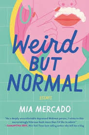 Read Download Weird But Normal By Mia Mercado For Free Pdf Epub Mobi Download Free Read Weird But Normal Online For Your Kindle In 2020 Good New Books Books Essay