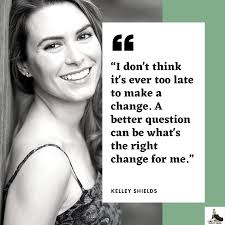 Before You Quit Your Job Listen To This Advice From Kelley Shields