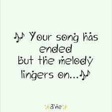  Your Song Had Ended But The Melody Lingers On Www Withsympathygifts Com Grief Miss Mom Memes Quotes