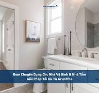 Bơm Chuyên Dụng Cho Nhà Vệ Sinh & Nhà Tắm: Giải Pháp Tối Ưu ...
