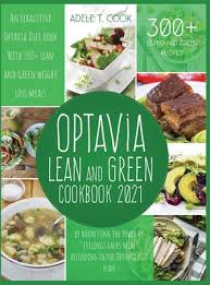 Optavia is a company that sells various weight loss and food products. Optavia Lean And Green Cookbook 2021 An Exhaustive Optavia Diet Book With 300 Lean And Green Recipes To Lose Weight By Harnessing The Power Of Fuel Hardcover Nowhere Bookshop