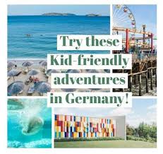 Kid Friendly Adventures In Germany Kid Friendly Vacations Summer Vacation Activities Kid Friendly Resorts