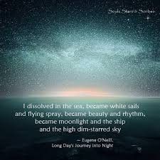 Eugene O Neill Long Day S Journey Into Night Quote Playwright Sea Spray Stars Eugene O Neill Night Quotes Journey