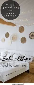Time For Boho Ethno Ideas For The Bedroom Wandgestaltung Schlafzimmer Familienbett Schlafzimmer Dachschrage