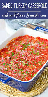 A low carb casserole that also delicious? Baked Turkey Casserole With Cauliflower Mushrooms Cookin Canuck