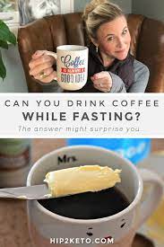 Intermittent Fasting Coffee Can You Drink Coffee While Fasting Intermittent Fasting Coffee Coffee Drinks Intermittent Fasting