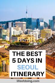 5 Days In Seoul The Best Seoul Itinerary Unique Things To Do In 2020 Seoul Travel Guide Seoul Travel Travel Destinations Asia