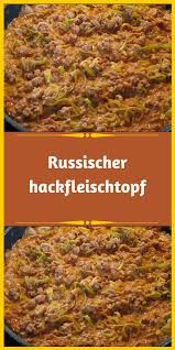 Russischer Hackfleischtopf Russischer Hackfleischtopf Fleisch Hack