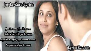 Kehta hai dil jee le zara. Jee Le Zara Lyrics Talaash Vishal Dadlani Lyricsez