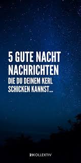 5 Wunderbare Ideen Fur Gute Nacht Nachrichten Die Du Deinem Kerl Schicken Kannst Gute Nacht Nachrichten Susse Gute Nacht Sms Gute Nacht Sms
