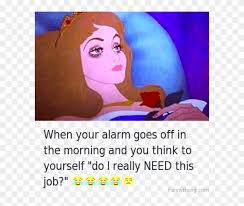 Maybe you would like to learn more about one of these? When Your Alarm Goes Off In The Morning Sleeping Beauty Disney Meme Hd Png Download 600x630 5920672 Pngfind