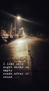 Late Night Walks On Rainy Night Are Peaceful Night Walking Late Night Quotes Rainy Night
