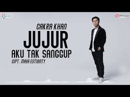 Maybe you would like to learn more about one of these? Cakra Khan Jujur Aku Tak Sanggup Official Lyric Video Theme Song Sinetron Scsd Youtube