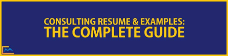 consulting resume: complete guide the