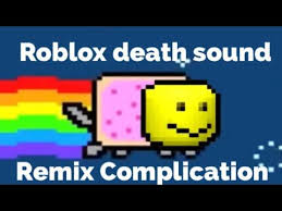 Roblox Death Sound Remix Youtube Roblox Death Sound Roblox Remix