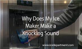 If your refrigerator was just installed, it may take 24 hours for ice production to begin. Why Does My Ice Maker Make A Knocking Sound Ice Department